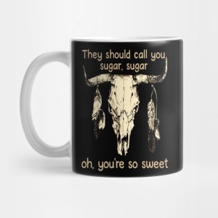 They Should Call You Sugar, Sugar, Oh, You're So Sweet Bull Cow Feathers Skull Mug